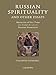 Russian Spirituality And Other Essays: Mysteries of Our Time seen through the eyes of a Russian Esotericist