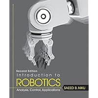 Introduction to Robotics: Analysis, Control, Applications