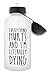 Funny Gym Water Bottle - Everything Hurts and I'm Literally Dying - Pre Workout Gift - Aluminum With Cap & Sport Top - White
