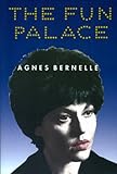 The Fun Palace: An Autobiography by Agnes Bernelle
