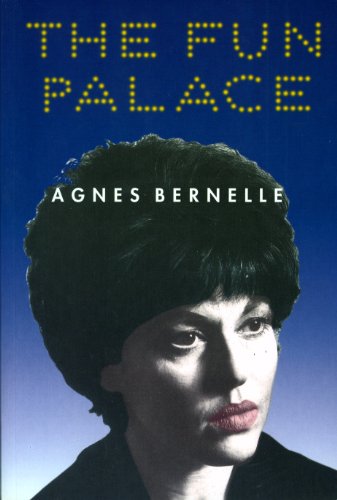 The Fun Palace: An Autobiography by Agnes Bernelle