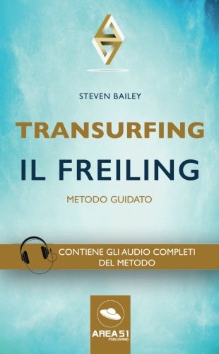 Download Transurfing. Il Freiling: Metodo guidato (Italian Edition) Download Transurfing. Il Freiling: Metodo guidato (Italian Edition)