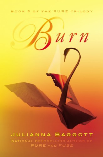 Burn (The Pure Trilogy) by Julianna Baggott (2014-10-14)