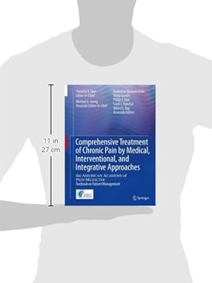 Comprehensive Treatment of Chronic Pain by Medical, Interventional, and Integrative Approaches: The AMERICAN ACADEMY OF PAIN MEDICINE Textbook on Patient Management