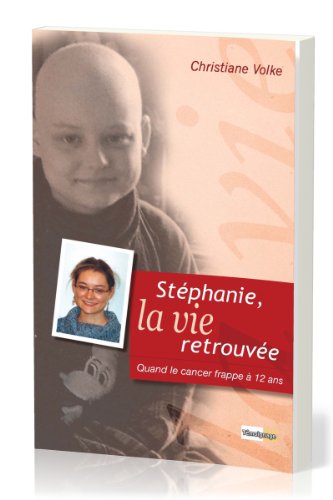 Stéphanie, la vie retrouvée