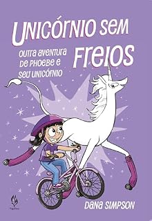 Livro Unicórnio sem freios: outra aventura de Phoebe e seu unicórnio
