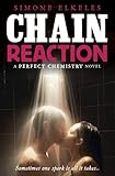 By Simone Elkeles - Chain Reaction (8/26/12)
