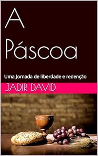 Livro A Páscoa: Uma Jornada de liberdade e redenção