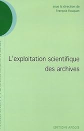 L' exploitation scientifique des archives