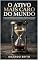 Livro O Ativo Mais Caro do Mundo: Como um diagnóstico destruiu a ilusão do sucesso e revelou o único ouro que realmente possuímos
