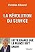 La révolution du service : Cette chance que la France doit saisir by 