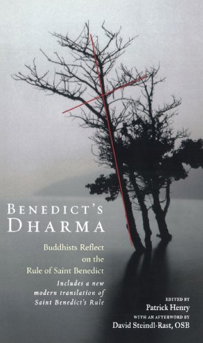 Benedict's Dharma: Buddhists Reflect on the Rule of Saint Benedict