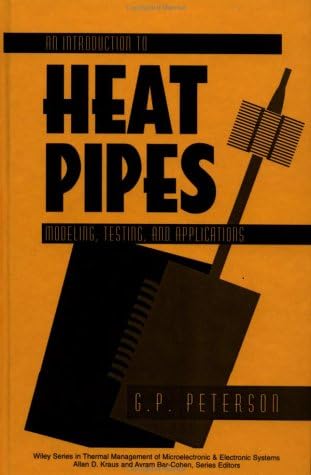 An Introduction to Heat Pipes: Modeling, Testing, and Applications