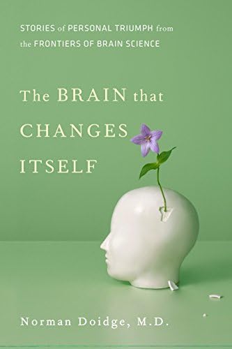 The Brain That Changes Itself: Stories of Personal Triumph from the Frontiers of Brain Science (James H. Silberman Books) Hardcover – March 15, 2007