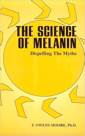 The Science Of Melanin Dispelling The Myths T Owens Moore