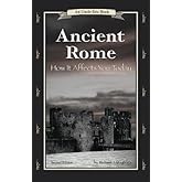 Ancient Rome: How It Affects You Today (An Uncle Eric Book.)
