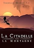 La citadelle dans la montagne (French Edition) by Isabelle Morot-Sir