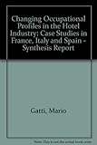 Image de Changing Occupational Profiles In The Hotel Industry: Case Studies In France, Italy And Spain, Synthesis Report