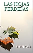 Las hojas perdidas (Spanish Edition) Las hojas perdidas (Spanish Edition)