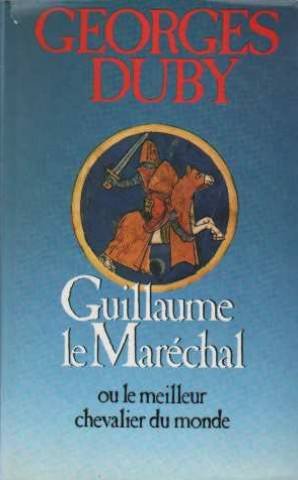 Guillaume le Maréchal ou Le meilleur chevalier du monde
