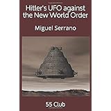 Hitler's UFO against the New World Order: Miguel Serrano