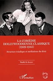La  comédie hollywoodienne classique (1929-1945)