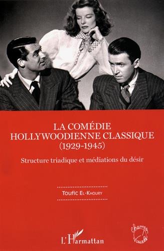 La  comédie hollywoodienne classique (1929-1945)