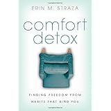 Comfort Detox: Finding Freedom from Habits that Bind You