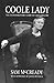 Coole Lady: The Extraordinary Life of Lady Gregory - Sam McCready