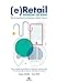 (e)Retail, Premium ou Rien !: Tirez les bénéfices d'une distribution (e)Retail Premium (French Edi by M. Grégory Pallière, M. Kévin Palop