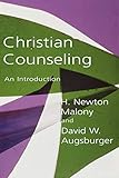 Christian Counseling: An Introduction by H. Newton Malony, David W. Augsburger