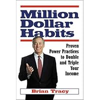 Million Dollar Habits: Proven Power Practices to Double and Triple Your Income