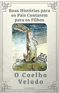 Livro O Coelho Veludo: ou Como os Brinquedos se Tornam Reais (Boas Histórias para os Pais Contarem para os Filhos)