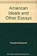 American Ideals and Other Essays