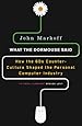 What the Dormouse Said: How the Sixties Counterculture Shaped the Personal Computer Industry
