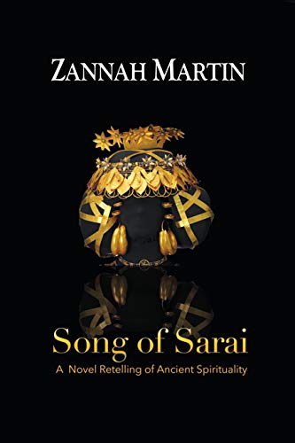 Song of Sarai: A Novel Retelling of Ancient Spirituality by Zannah Martin