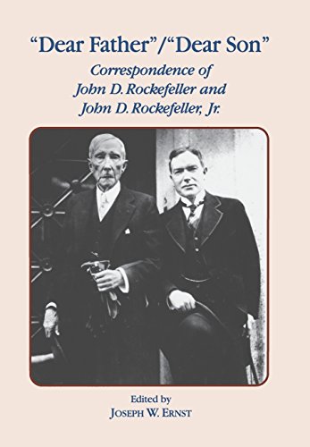 Dear Father, Dear Son: Correspondence of John D. Rockefeller and Jr. (Best Biography Of John D Rockefeller)