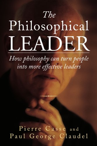 The Philosophical Leader: How philosophy can turn people into more effective leaders