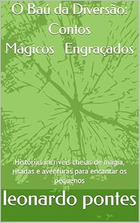 Livro O Baú da Diversão: Contos Mágicos e Engraçados: Histórias incríveis cheias de magia, risadas e aventuras para encantar os pequenos