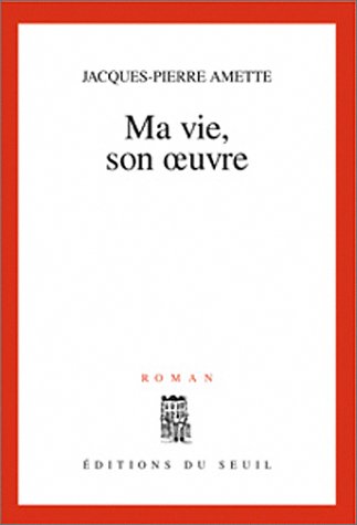 Ma vie, son oeuvre