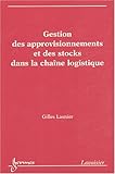 gestion des approvisionnements et des stocks dans la chaîne logistique by 