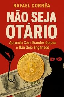 Livro Não Seja Otário: Aprenda Com Grandes Golpes e Não Seja Enganado