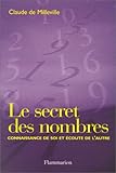 Le Secret des nombres : Connaissance de soi et écoute de l'autre by 