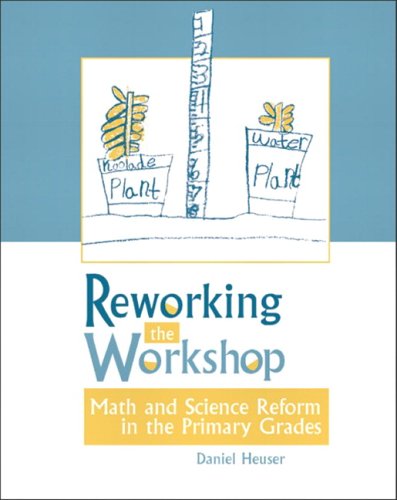 Reworking the Workshop: Math and Science Reform in the Primary Grades