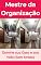 Livro Mestre da Organização: Domine sua Casa e sua Vida (Sem Stress)!