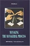 Managing the Managerial Process : A Participative Approach, Johnsen, Erik, 8757406855