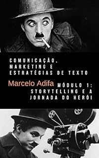 Livro Storytelling e a Jornada do Herói: Comunicação, Marketing e Estratégias de Texto