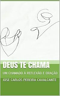 Livro DEUS TE CHAMA: UM CHAMADO À REFLEXÃO E ORAÇÃO