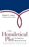 The Homiletical Plot, Expanded Edition: The Sermon as Narrative Art Form by Eugene L. Lowry