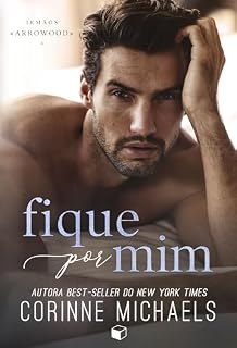 Livro Fique por Mim (irmãos Arrowood Livro 4)